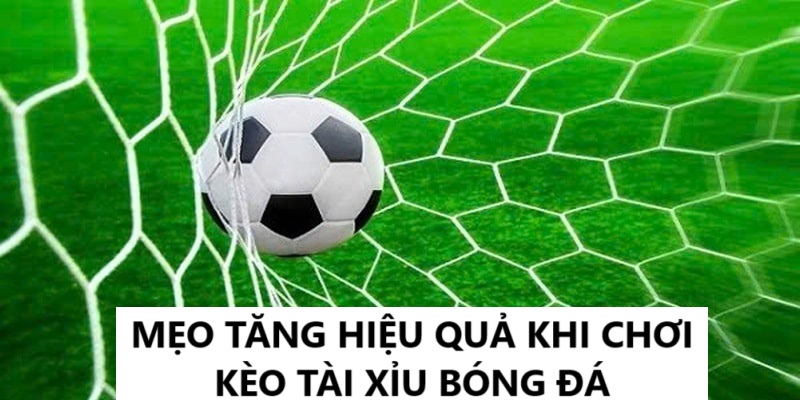 Chia sẻ mẹo nhỏ giúp tăng hiệu quả khi chơi kèo tài xỉu