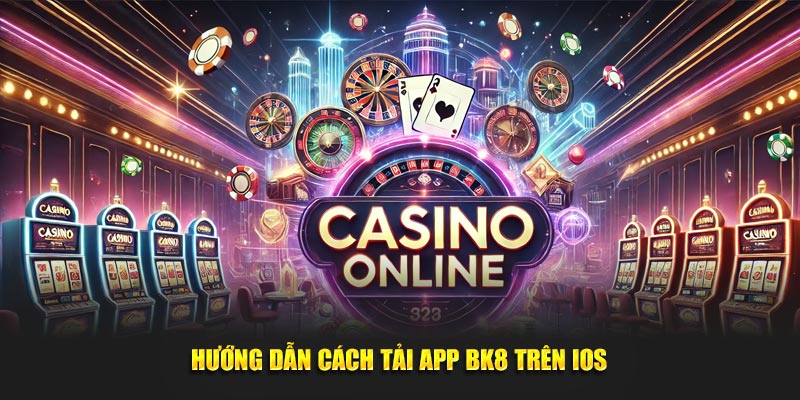 Hướng dẫn cách tải app BK8 trên IOS