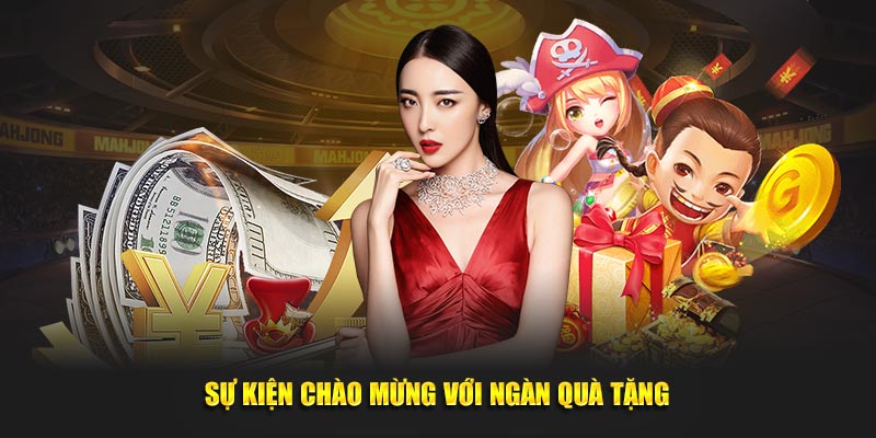 Sự kiện chào mừng với ngàn quà tặng